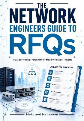 The Network Engineers Guide to RFQs: Practical Writing Framework for Modern Network Projects - Mohamed Mehenoun - cover