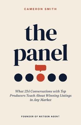 The Panel: What 214 Conversations with Top Producers Teach About Winning Listings in Any Market - Cameron Smith - cover
