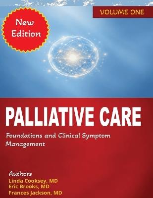 Palliative Care: Foundations and Clinical Symptom Management - Eric Brooks,Frances Jackson,Linda Cooksey - cover