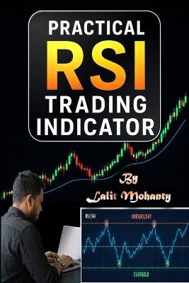 Practical RSI Trading Indicator: Master the Relative Strength Index and Learn to Read Market Momentum with Greater Clarity - Lalit Prasad Mohanty - cover