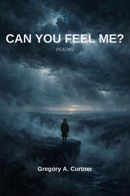 Can You Feel Me? - Gregory A Curtner - cover