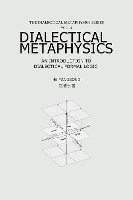 The Dialectical Metaphysical Series (Volume 4): An Introduction to Dialectical Formal Logic - He Yangsong - cover