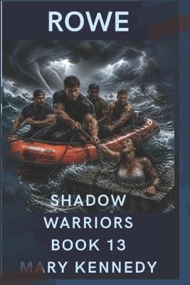 Rowe: Shadow Warriors - Book Thirteen - Mary Kennedy - cover