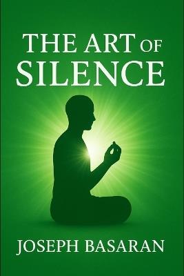 The Art of Silence - Joseph Basaran - cover