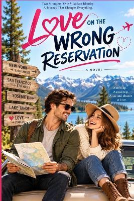 Love on the Wrong Reservation: A Romantic Comedy of Mistaken Identity, Unexpected Detours, and Second Chances - Remi - cover