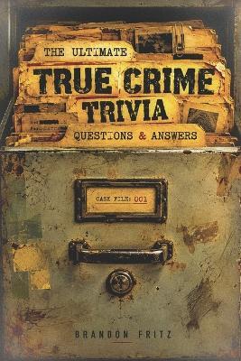 Ultimate True Crime Trivia Book - Mary Lee - cover