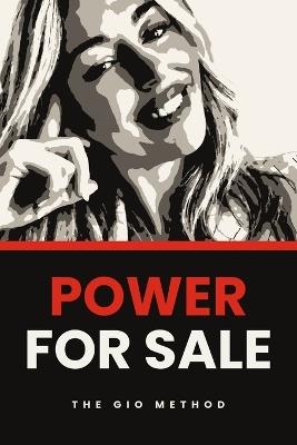 Power for Sale: The GIO Method - Gio K G M - cover