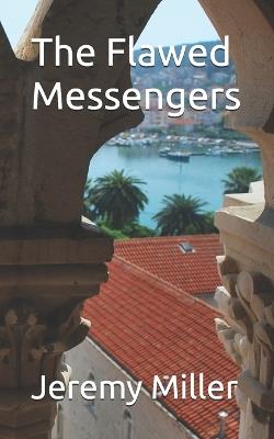 The Flawed Messengers - Jeremy Miller - cover