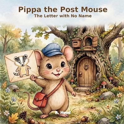 Pippa the Post Mouse: The Letter with No Name - R Hood - cover