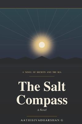 The Salt Compass - Aathisivadharshan G - cover