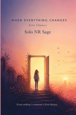 When Everything Changes: First Chances - Solo Nr Sage - cover