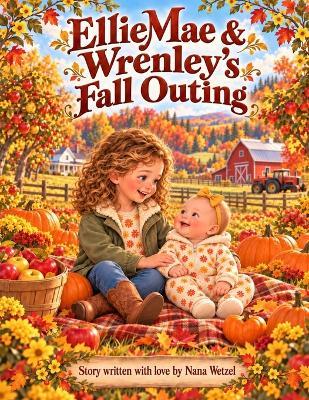 EllieMae & Wrenley's Fall Outing - Nana Wetzel - cover