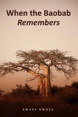 When the Baobab Remembers - Amara Nwosu - cover