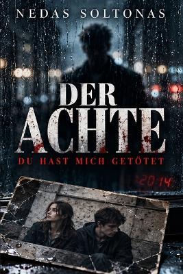 Der Achte: Du Hast Mich Getötet - Nedas Soltonas - cover