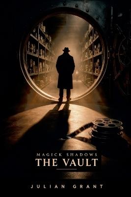 Magick Shadows: The Vault - Julian Grant - cover