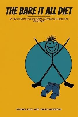 The Bare It All Diet - Michael Lutz - cover