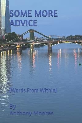 Some More Advice: (Words From Within) - Anthony Montes - cover
