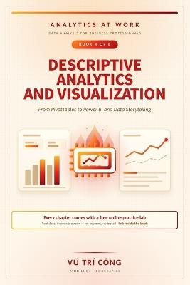 Descriptive Analytics and Visualization: From PivotTables to Power BI and Data Storytelling - Vu Tri Cong Mobiluck - Code247 Ai - cover