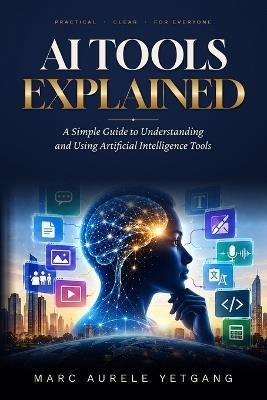 AI Tools Explained - Marc Aurele Yetgang - cover