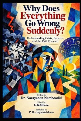 Why Does Everything Go Wrong Suddenly?: Understanding Crisis, Patterns, and the Path Forward - Narayanan Namboodiri - cover