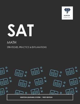 SAT Math: Strategies, Practice & Explanations - Newton Learning System - cover