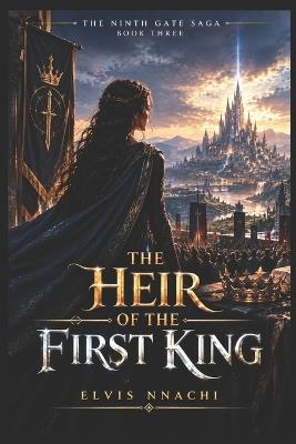 The Heir of the First King - Elvis Nnachi - cover