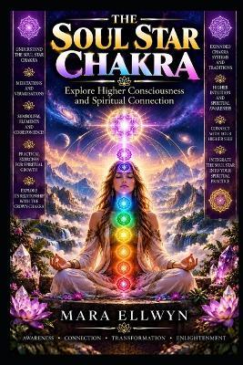 The Soul Star Chakra - Mara Ellwyn - cover