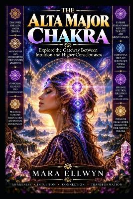 The Alta Major Chakra - Mara Ellwyn - cover