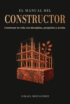 El Manual del Constructor - Ismael Hernandez - cover
