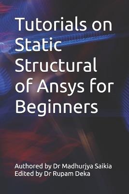 Tutorials on Static Structural of Ansys for Beginners - Madhurjya Saikia - cover