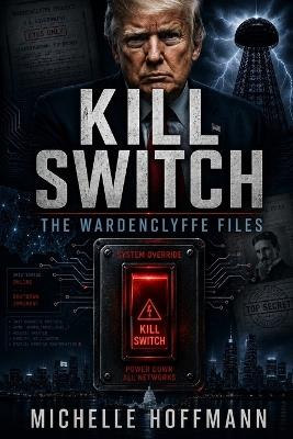 Kill Switch: The Wardenclyffe Files - Michelle Hoffmann - cover