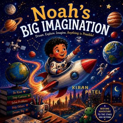 Noah's Big Imagination - Kiran Patel - cover