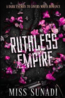 Ruthless Empire: A Dark Enemies to Lovers Mafia Romance - Sunadi - cover