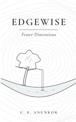 Edgewise: Fewer Dimension - C E Anunkor,Chi A - cover