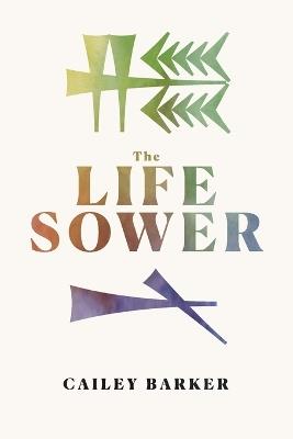 The Life Sower - Cailey Barker - cover