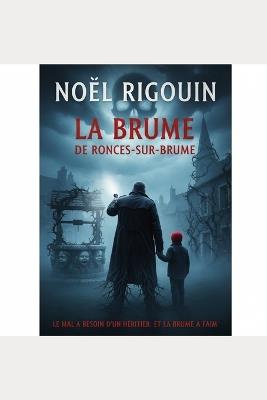 La Brume de Ronces-Sur-Brume - Noel Rigouin - cover