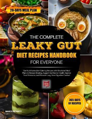 The Complete Leaky Gut Diet Recipes Handbook for Everyone: Gentle, Inflammation-Calming Recipes with Structured Meal Plans to Reduce Bloating, Support Gut Barrier Health, Improve Food Tolerance, and Promote Long-Term Digestive Comfort - Isabel M Clark - cover