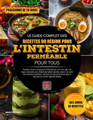 Le Guide Complet Des Recettes Du Régime Pour l'Intestin Perméable Pour Tous: Recettes douces et apaisant l'inflammation, avec des plans de repas structurés pour réduire les ballonnements....alimentaire et favoriser un confort digestif durable - Isabel M Clark - cover
