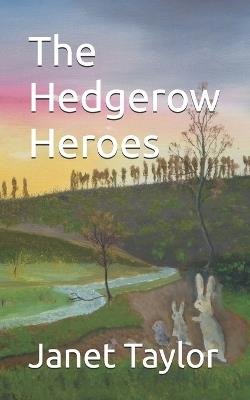 The Hedgerow Heroes - Janet Taylor - cover