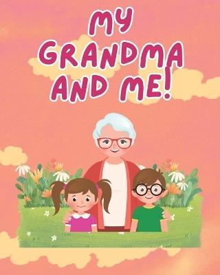 My Grandma and Me!: An Interactive Book For Kids To Create Memories With Grandma - Uncle Brian Dee - cover