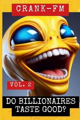Crank-FM: Volume 2: Do billionaires taste good? - Michael McGavin - cover