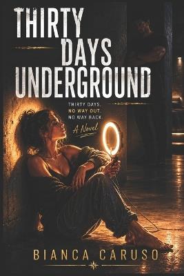 Thirty Days Underground - Bianca Caruso - cover