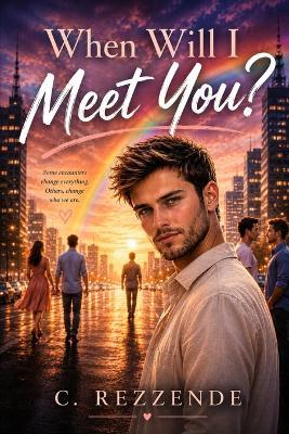 When Will I Meet You? - C Rezzende - cover