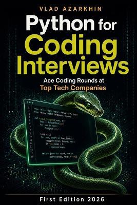 Python for Coding Interviews: Master Python's Secret Weapons to Ace Coding Interviews at Top Tech Companies - Vlad Azarkhin - cover