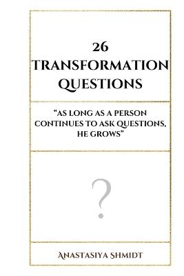26 Transformation Questions - Anastasiya Shmidt - cover