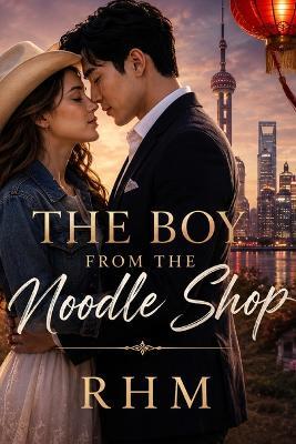 The Boy From The Noodle Shop: Book One - Rhm - cover