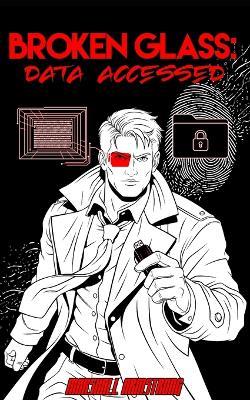 Broken Glass: Data Accessed (Book 2): A Dystopian Corporate Espionage Drama Play - Marshall Armstrong - cover