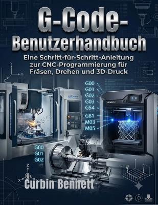 G-Code-Benutzerhandbuch - Curbin Bennett - cover