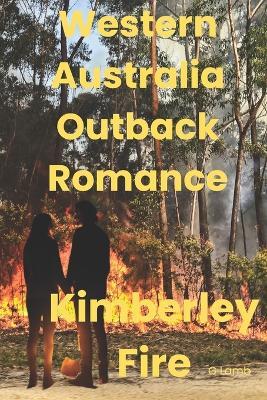 Kimberley Fire: Western Australia Outback Romance - George Lamb - cover