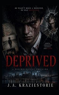 Deprived: Carnal Obsession - J a Kraziestorie - cover